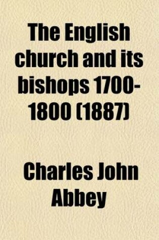 Cover of The English Church and Its Bishops 1700-1800 (Volume 1)