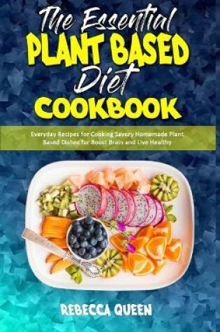 Cover of The Essential Plant Based Diet Cookbook