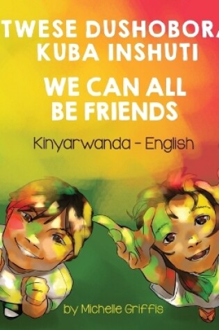 Cover of We Can All Be Friends (Kinyarwanda-English)