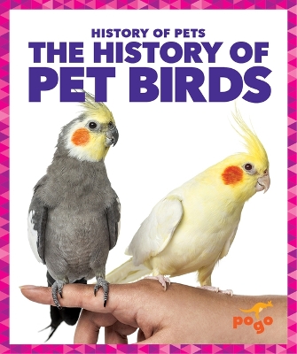 Book cover for The History of Pet Birds