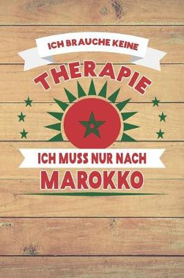 Book cover for Ich Brauche Keine Therapie Ich Muss Nur Nach Marokko