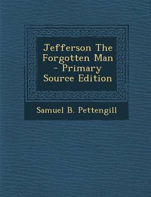 Book cover for Jefferson the Forgotten Man - Primary Source Edition