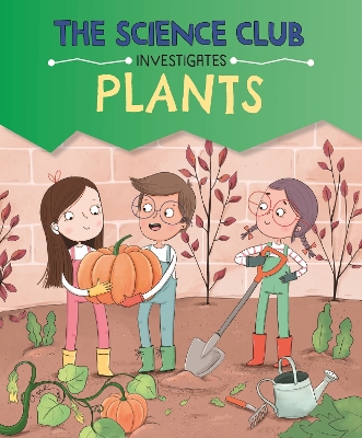 Cover of The Science Club Investigate: Plants