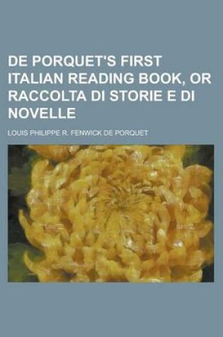 Cover of de Porquet's First Italian Reading Book, or Raccolta Di Storie E Di Novelle