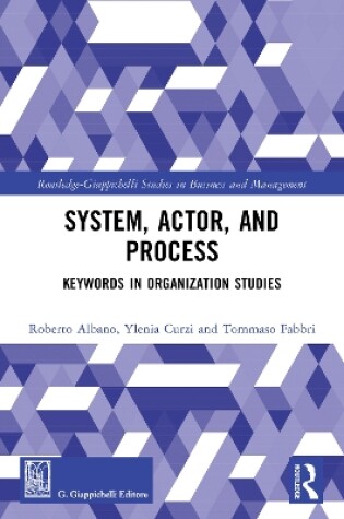 Cover of System, Actor, and Process: Keywords in Organization Studies