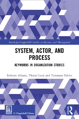 Book cover for System, Actor, and Process: Keywords in Organization Studies