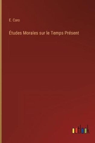 Cover of Études Morales sur le Temps Présent