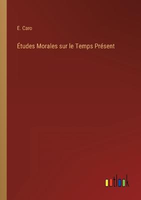 Book cover for Études Morales sur le Temps Présent