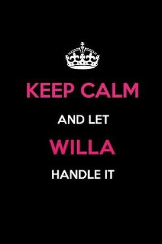 Cover of Keep Calm and Let Willa Handle It