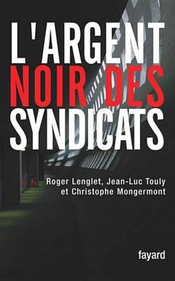 Cover of L'Argent Noir Des Syndicats