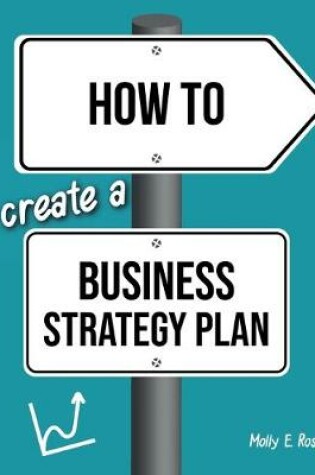 Cover of How To Create A Business Strategy Plan