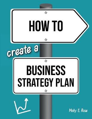 Book cover for How To Create A Business Strategy Plan