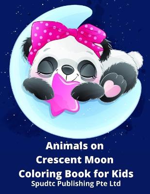 Book cover for Animals on Crescent Moon Coloring Book for Kids