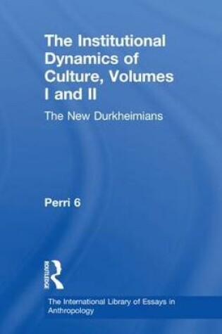 Cover of The Institutional Dynamics of Culture, Volume I