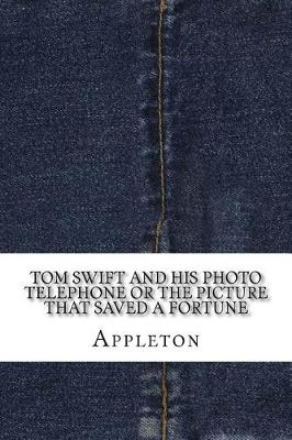 Book cover for Tom Swift and His Photo Telephone or the Picture That Saved a Fortune