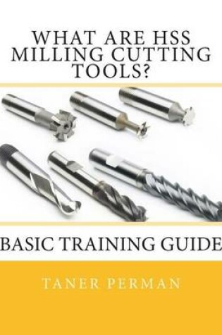 Cover of What are HSS Milling Cutting Tools?