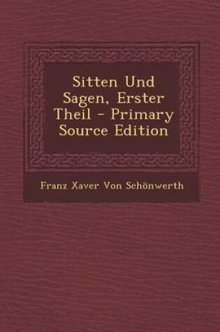 Cover of Sitten Und Sagen, Erster Theil