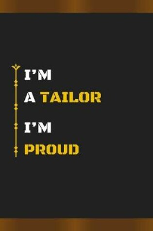Cover of I'm a Tailor I'm Proud