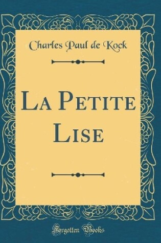 Cover of La Petite Lise (Classic Reprint)