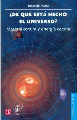 Book cover for de Que Esta Hecho El Universo? Materia Oscura y Energia Oscura