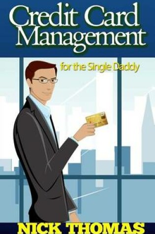 Cover of Credit Card Management For The Single Daddy