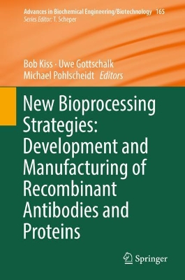 Cover of New Bioprocessing Strategies: Development and Manufacturing of Recombinant Antibodies and Proteins