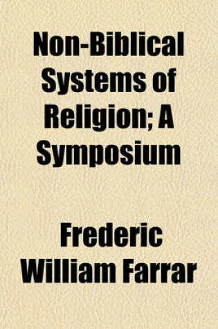 Cover of Non-Biblical Systems of Religion; A Symposium