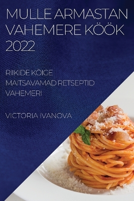 Book cover for Mulle Armastan Vahemere Köök 2022