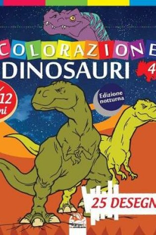 Cover of colorazione dinosauri 4 - Edizione notturna