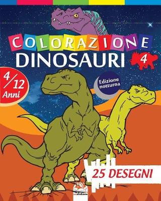 Cover of colorazione dinosauri 4 - Edizione notturna