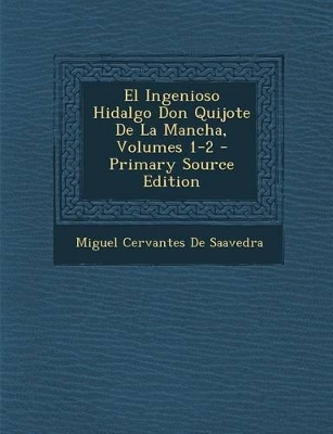 Book cover for El Ingenioso Hidalgo Don Quijote de La Mancha, Volumes 1-2