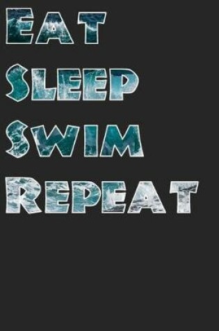 Cover of Eat Sleep Swim Repeat