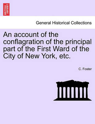 Book cover for An Account of the Conflagration of the Principal Part of the First Ward of the City of New York, Etc.