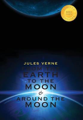 Book cover for From the Earth to the Moon & Around the Moon (2 Books in 1) (1000 Copy Limited Edition)