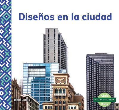 Book cover for Diseños en la ciudad (Patterns in the City)