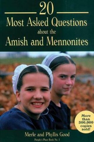 Cover of 20 Most Asked Questions about the Amish and Mennonites