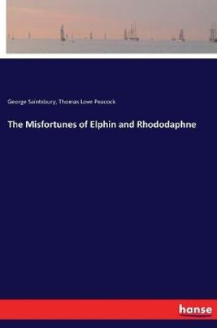 Cover of The Misfortunes of Elphin and Rhododaphne