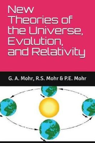 Cover of New Theories of the Universe, Evolution, and Relativity