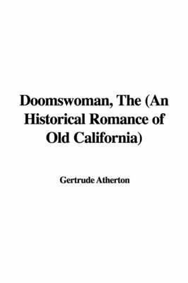 Book cover for Doomswoman, the (an Historical Romance of Old California)