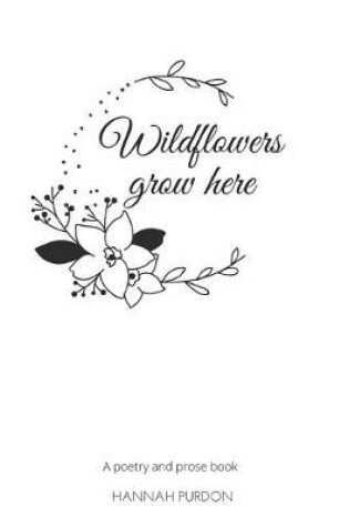 Cover of Wildflowers grow here