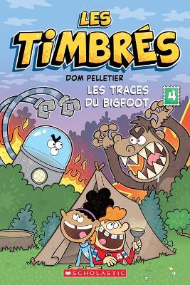 Cover of Les Timbr�s: N� 4 - Les Traces Du Bigfoot