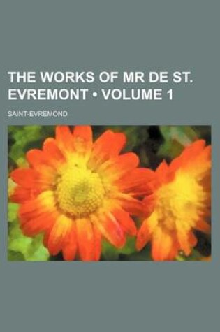 Cover of The Works of MR de St. Evremont (Volume 1)