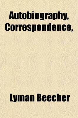 Book cover for Autobiography, Correspondence, &C. of Lyman Beecher (Volume 1)