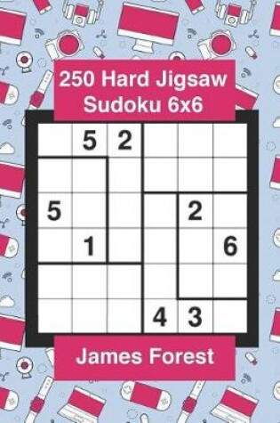 Cover of 250 Hard Jigsaw Sudoku 6x6