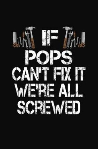 Cover of If Pops Can't Fix We're All Screwed