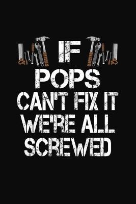 Book cover for If Pops Can't Fix We're All Screwed