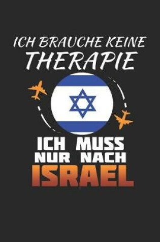 Cover of Ich Brauche Keine Therapie Ich Muss Nur Nach Israel