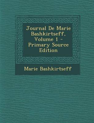 Book cover for Journal de Marie Bashkirtseff, Volume 1