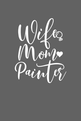 Book cover for Wife Mom Painter