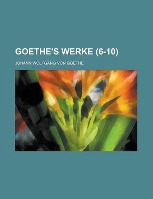 Book cover for Goethe's Werke (6-10)